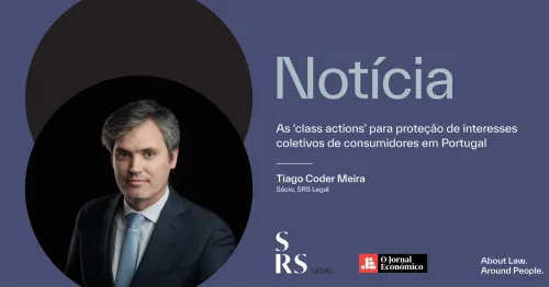 "As 'class actions' para proteção de interesses coletivos de consumidores em Portugal" (por Tiago Coder Meira)