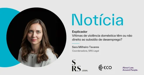 Vítimas de violência doméstica têm ou não direito ao subsídio de desemprego? (com Sara Milheiro Tavares)