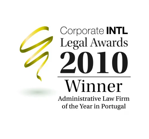 Law Firm of the Year (Administrative), Portugal - atribuído pela Corporate Intl 2010