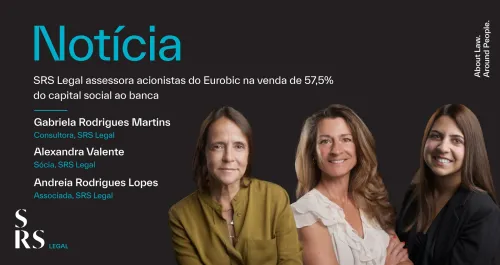 "Morais Leitão e SRS Legal assessoram venda do EuroBic" (com Gabriela Rodrigues Martins, Alexandra Valente e Andreia Rodrigues Lopes)