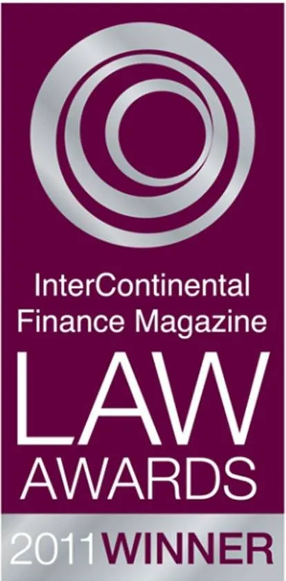 Legal Excellence Award - Law Firm of the Year (Contencioso e Resolução de Litígios), Portugal - atribuído pela InterContinental Finance Magazine 2011