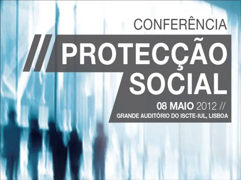 Conferência "Protecção Social - Novos desafios para a sustentabilidade"