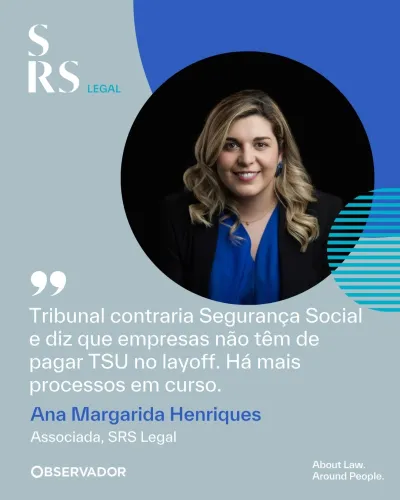 ‘Court goes against Social Security and says companies don't have to pay TSU during layoffs. There are more cases in progress’ (with Ana Margarida Henriques)