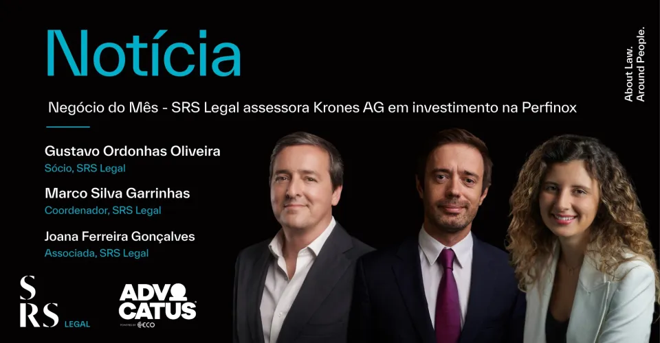 "Negócio do Mês: SRS Legal assessora Krones AG em operação de participação de 45% na Perfinox" (com Gustavo Ordonhas Oliveira, Marco Silva Garrinhas e Joana Ferreira Gonçalves)