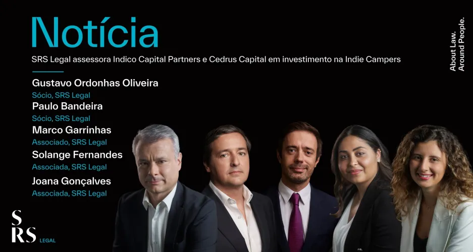 "SRS Legal advises Indico and Cedrus on investment in Indie Campers" (with Paulo Bandeira, Gustavo Ordonhas Oliveira, Marco Silva Garrinhas, Solange Fernandes and Joana Ferreira Gonçalves)