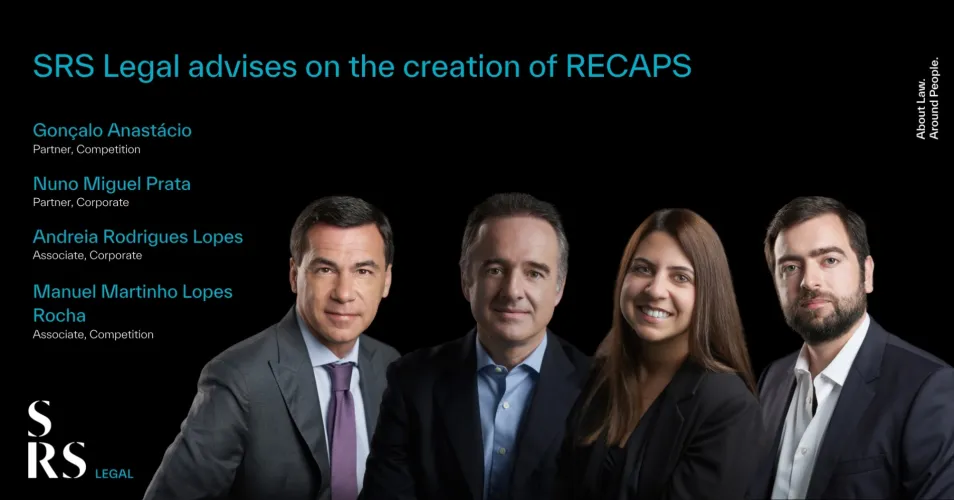 "SRS Legal advises on the creation of RECAPS" (with Gonçalo Anastácio, Nuno Miguel Prata, Andreia Rodrigues Lopes and Manuel Martinho Lopes Rocha)