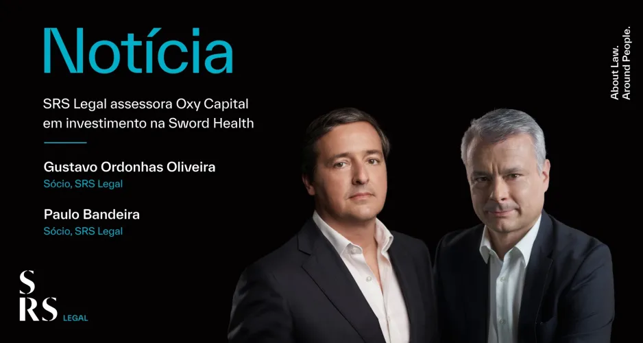 "SRS Legal assessora Oxy Capital na Sword Health" (com Gustavo Ordonhas Oliveira e Paulo Bandeira)