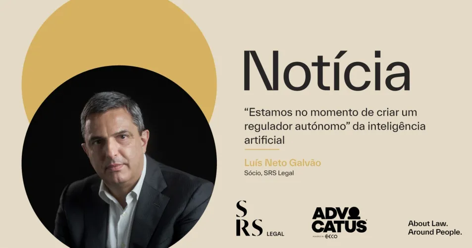 '“Estamos no momento de criar um regulador autónomo” da inteligência artificial' (com Luís Neto Galvão)