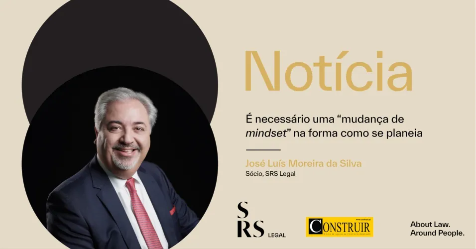"We need a change of mindset in the way we plan and manage" (with José Luís Moreira da Silva)