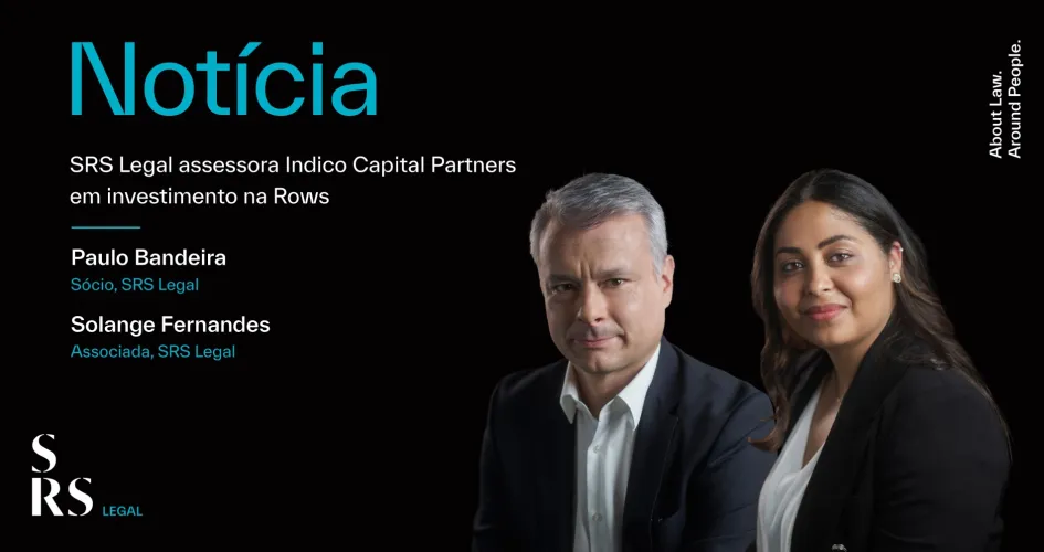 "SRS assessora Indico Capital Partners em investimento na Rows" (com Paulo Bandeira e Solange Fernandes)