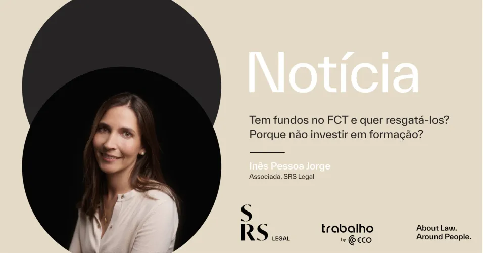 "Do you have funds in the FCT and want to redeem them? Why not invest in training?" (by Inês Pessoa Jorge)