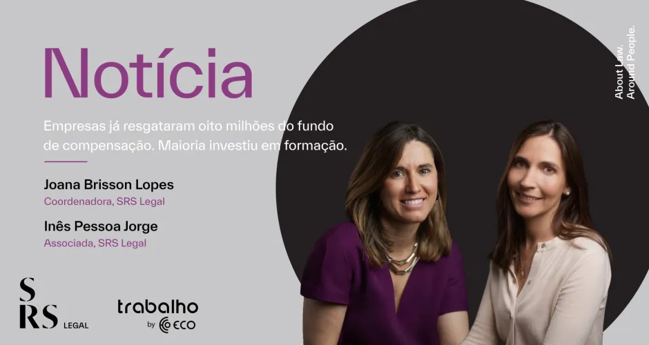 "Companies have already redeemed eight million from the compensation fund. Most invested in training" (with Joana Brisson Lopes and Inês Pessoa Jorge)